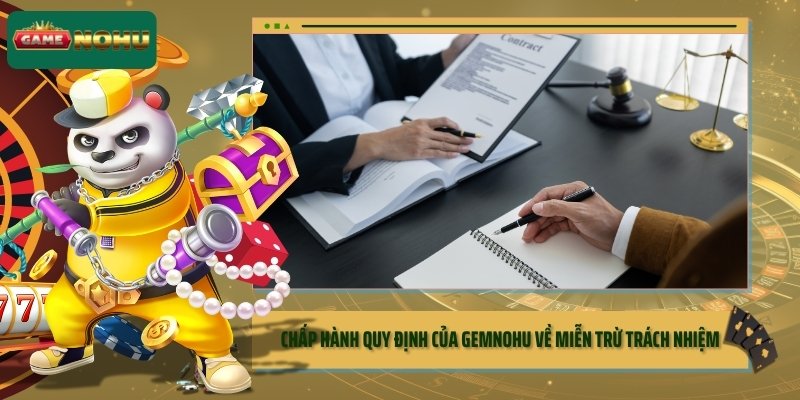 Chấp hành quy định của GEMNOHU về miễn trừ trách nhiệm