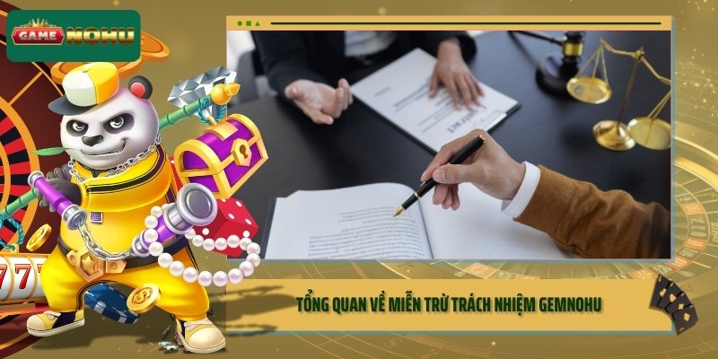 Tổng quan về miễn trừ trách nhiệm GEMNOHU