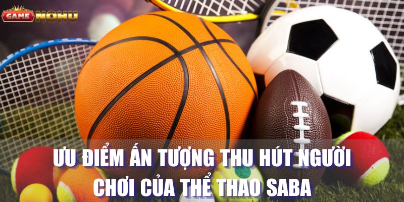 Ưu điểm thu hút game thủ